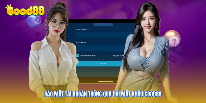Bảo mật tài khoản thông qua đổi mật khẩu Good88