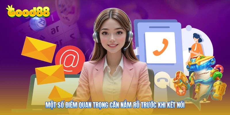 Một số điểm quan trọng cần nắm rõ trước khi kết nối