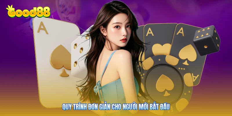 Quy trình đơn giản cho người mới bắt đầu